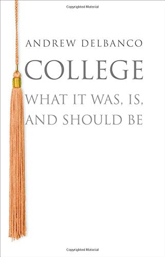College: What It Was, Is, and Should Be (The William G. Bowen Series, 68) used book depot