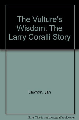 The Vulture's Wisdom: The Larry Coralli Story used book depot