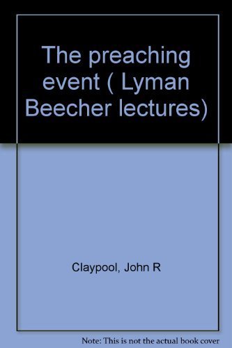 The Preaching Event (Lyman Beecher Lectures) used book depot