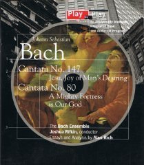 Johann Sebastian Bach: Play by Play/Cantata, No 147 Jesu, Joy of Man's Desiring : Cantata, No 80, a Mighty Fortress Is Our God