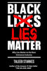 Black Lies Matter: Why Lies Matter to the Race Grievance Industry [Paperback] Starkes, Taleeb