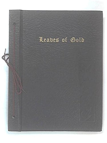 Leaves of Gold: An Anthology of Prayers Memorable Phrases Inspirational Verse and Prose, From the Best Authors of the World, Both Ancient and Modern [Hardcover] Clyde Francis Lytle