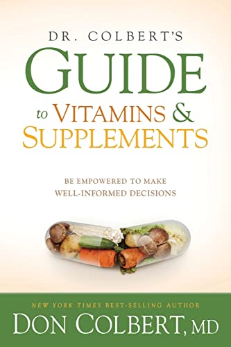 Dr Colberts Guide to Vitamins and Supplements: Be Empowered to Make WellInformed Decisions [Paperback] Colbert, MD Don