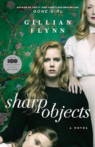 Sharp Objects Movie TieIn: A Novel Flynn, Gillian