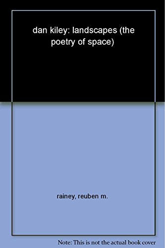 Dan Kiley: Landscapes  the Poetry of Space Rainey, Reuben M and Treib, Marc