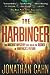 The Harbinger: The Ancient Mystery that Holds the Secret of Americas Future [Paperback] Cahn, Jonathan