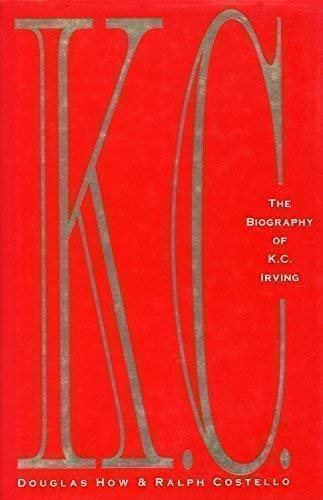 KC: The Biography of KC Irving How, Douglas and Costello, Ralph