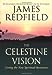 The Celestine Vision: Living the New Spiritual Awareness Redfield, James