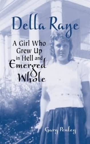 Della Raye: A Girl Who Grew Up in Hell and Emerged Whole used book depot