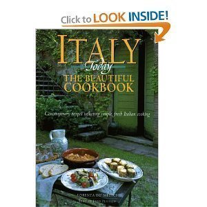 Italy Today The Beautiful Cookbook - Contemporary Recipes Reflecting Simple, Fresh Italian Cooking used book depot