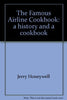 The Famous Airline Cookbook: a history and a cookbook Honeywell, Jerry