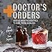 Doctors Orders: Over 50 inventive cocktails to cure, revive  enliven Edwards, Chris and Tregenza, Dave