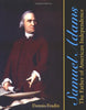 Samuel Adams: The Father of American Independence