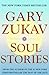 Soul Stories [Paperback] Zukav, Gary