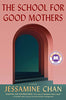 The School for Good Mothers: A Novel [Paperback] Chan, Jessamine