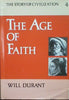 THE STORY OF CIVILIZATION: PART IV  THE AGE OF FAITH  A HISTORY OF MEDIEVAL CIVILIATION  CHRISITAN, ISLAMIC, AND JUDAIC FROM [Hardcover] Will Durant and illustrated