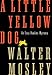A Little Yellow Dog: An Easy Rawlins Mystery (Easy Rawlins Mysteries)