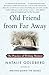 Old Friend from Far Away: The Practice of Writing Memoir [Paperback] Goldberg, Natalie
