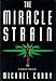 The Miracle Strain: A Genetic Thriller
