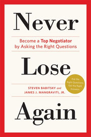 Never Lose Again: Become a Top Negotiator by Asking the Right Questions used book depot
