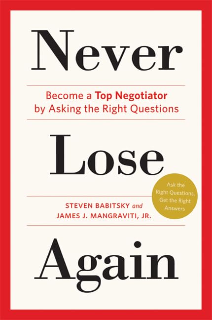 Never Lose Again: Become a Top Negotiator by Asking the Right Questions used book depot