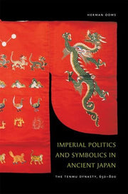 Imperial Politics and Symbolics in Ancient Japan: The Tenmu Dynasty, 650-800 used book depot