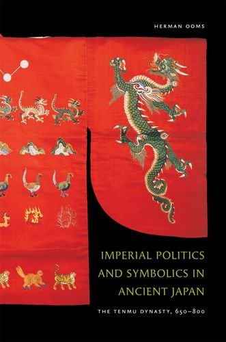 Imperial Politics and Symbolics in Ancient Japan: The Tenmu Dynasty, 650-800 used book depot