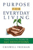 Purpose for Everyday Living: Finding God in Everyday Life [Hardcover] Criswell Freeman