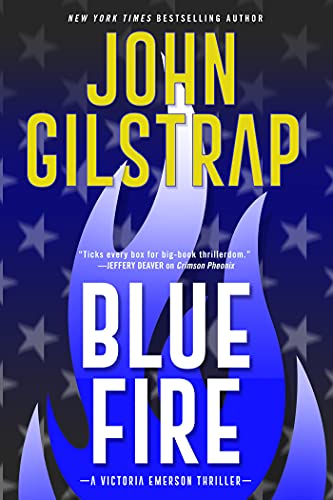 Blue Fire: A Riveting New Thriller A Victoria Emerson Thriller [Hardcover] Gilstrap, John