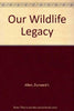 Our Wildlife Legacy: A Lively and Compelling Account of Our Nations Most Interesting Natural Resource [Paperback] Allen, Durward L