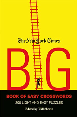 The New York Times Big Book of Easy Crosswords: 200 Light and Easy Puzzles [Paperback] The New York Times and Shortz, Will