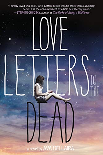 Love Letters to the Dead: A Novel [Paperback] Dellaira, Ava