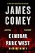 Central Park West: A Crime Novel [Hardcover] Comey, James