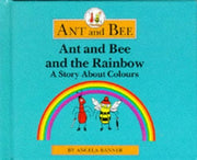 Ant and Bee and the Rainbow: A Story About Colours (Ant & Bee) used book depot