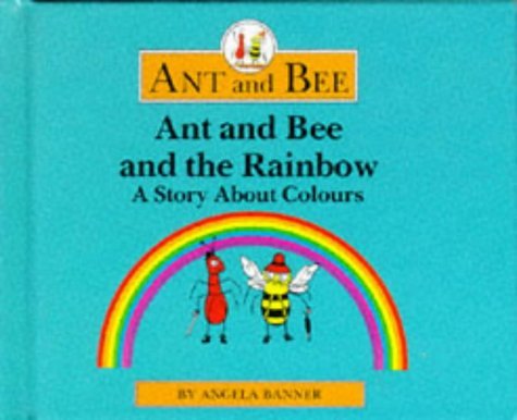 Ant and Bee and the Rainbow: A Story About Colours (Ant & Bee) used book depot