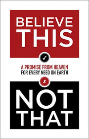Believe This Not That: A Promise from Heaven for Every Need on Earth used book depot
