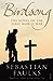 Birdsong: The Novel of the Great War [Paperback] Sebastian Faulks