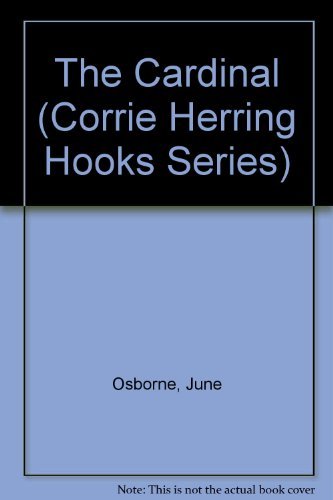 The Cardinal Corrie Herring Hooks Series Osborne, June and Garland, Barbara