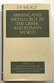 Mining and metallurgy in the Greek and Roman world (Aspects of Greek and Roman life) used book depot