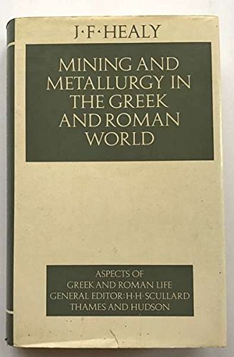 Mining and metallurgy in the Greek and Roman world (Aspects of Greek and Roman life) used book depot