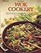 Wok Cookery : How to Use Your Wok Every Day to Stirfry, Deepfry, Steam, and Braise Ceil Dyer and Carl Shipman