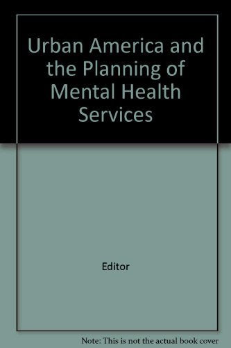 Urban America and the Planning of Mental Health Services