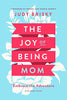 The Joy of Being a Mom: Embrace the Adventure with Study Guide Brisky, Judy; Morris, Robert and Morris, Debbie