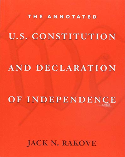 The Annotated U.S. Constitution and Declaration of Independence