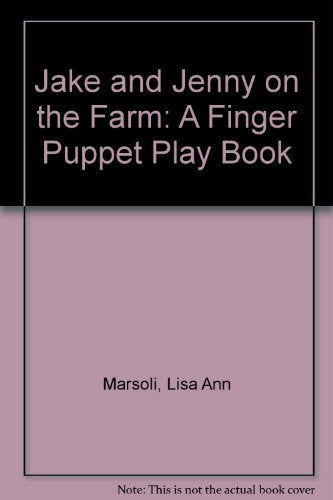 Jake and Jenny on the Farm A Finger Puppet Play Book Marsoli, Lisa Ann; Strong, Stacie and Saltzberg, Barney