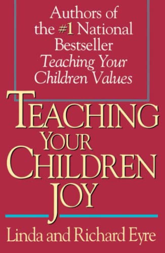 Teaching Your Children Joy [Paperback] Eyre, Richard and Eyre, Linda