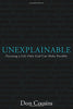 Unexplainable: Pursuing a Life Only God Can Make Possible Cousins, Don