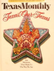Texas, Our Texas: 150 Moments That Made Us the Way We Are, Collector's Edition used book depot