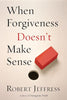 When Forgiveness Doesnt Make Sense [Paperback] Jeffress, Robert