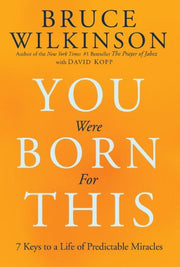 You Were Born for This: Seven Keys to a Life of Predictable Miracles used book depot